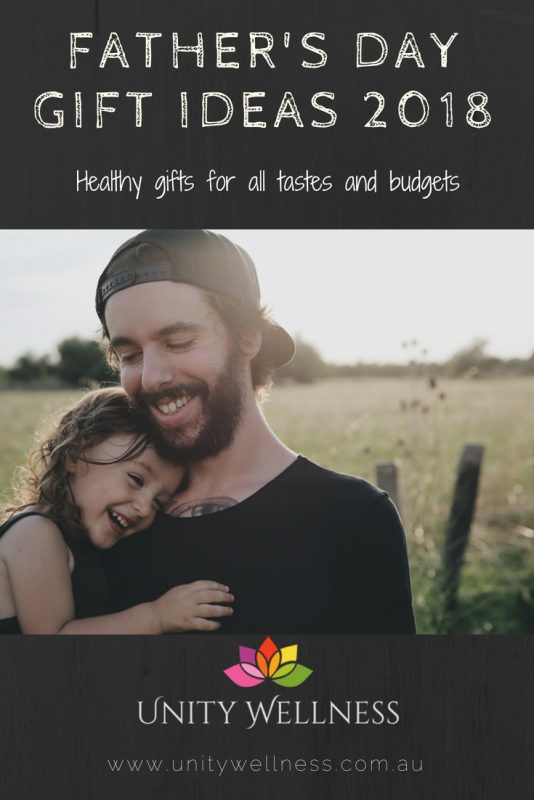 Father's Day Healthy Gift Ideas 2018 | www.unitywellness.com.au